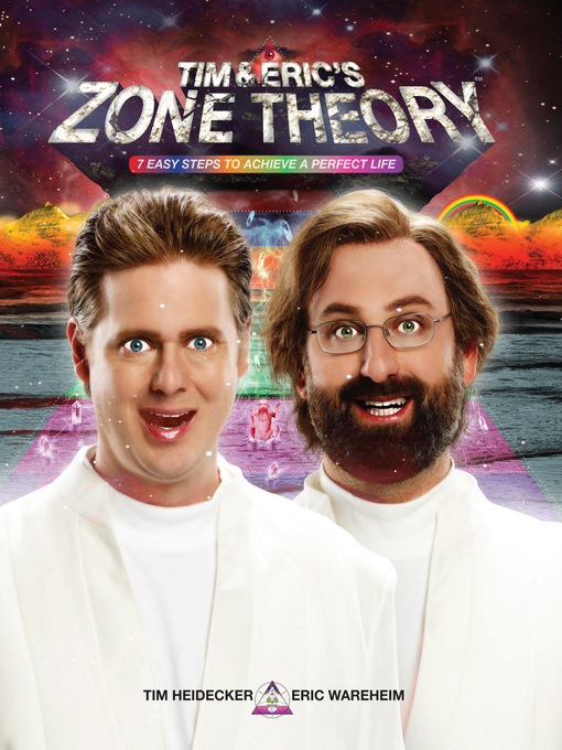 Title details for Tim and Eric's Zone Theory by Tim Heidecker - Wait list